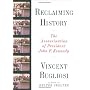Reclaiming History: The Assassination of John F. K&hellip by V Bugliosi