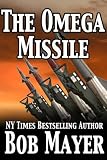 from Bob Mayer Black Ops The Omega Missile