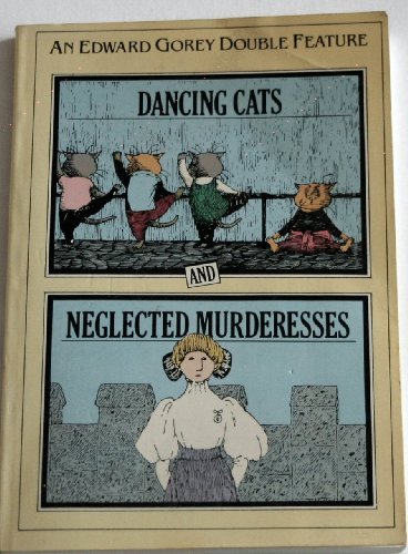 dancing cats and neglected murderesses
