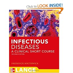 Infectious Diseases: A Clinical Short Course, Second Edition (LANGE Clinical Medicine) by Frederick Southwick