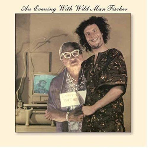 Evening With Wild Man Fischer