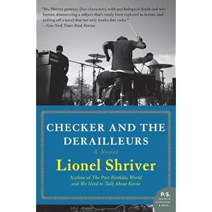 Checker and the Derailleurs: A Novel (P.S.) by Lionel Shriver