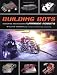 Building Bots: Designing and Building Warrior Robots by William Gurstelle