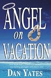 Angel on Vacation: A Novel