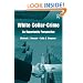 White Collar Crime: An Opportunity Perspective (Criminology and Justice Studies)
