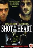 Shot in The Heart [DVD] [2007]