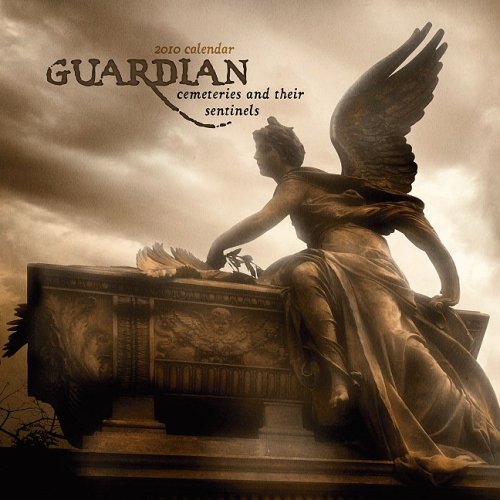Guardian 2010 Wall Calendar: Cemeteries & Their Sentinels