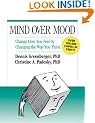 Mind Over Mood: Change How You Feel By Changing the Way You Think