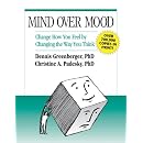 Mind Over Mood: Change How You Feel By Changing the Way You Think