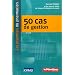 50 cas de gestion