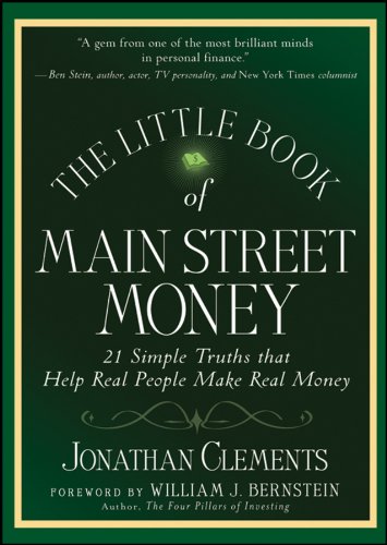 The Little Book of Main Street Money: 21 Simple Truths that Help Real People Make Real Money (Little Books. Big Profits)