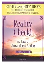Reality Check! The Law of Attraction In Action, Episode III
