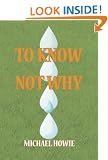 To Know Not Why