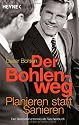 Der Bohlenweg: Planieren statt Sanieren