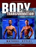 Body Transformation Natural Style!: In 12 Wochen zu massiven und definierten Muskeln