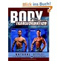 Body Transformation Natural Style!: In 12 Wochen zu massiven und definierten Muskeln