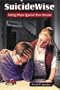 SuicideWise: Taking Steps Against Teen Suicide (Teen Issues (Enslow))