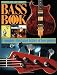 The Bass Book: A Complete Illustrated History of Bass Guitars