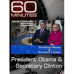 60 Minutes - President Obama & Secretary Clinton