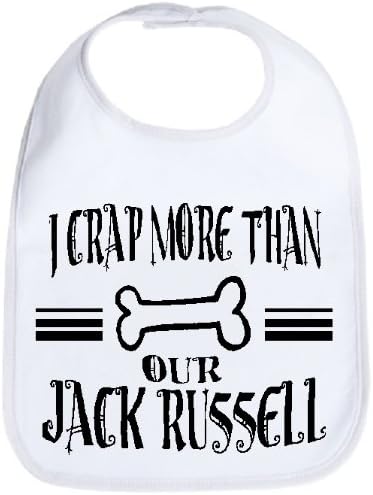 I Crap More Than Our Jack Russell Terrier...serious As Ever Baby Bib Dog Collection (WHITE)