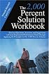 The 2,000 Percent Solution Workbook: Practical Questions, Exercises and Suggestions to Create Exponential Performance Gains through Applying the Principles in The 2,000 Percent Solution