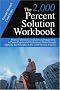 The 2,000 Percent Solution Workbook: Practical Questions, Exercises and Suggestions to Create Exponential Performance Gains Through Applying the ... the Principles in The 2,000 Percent Solution