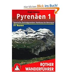 Pyren�en 1: Spanische Zentralpyren�en: Panticosa bis Benasque - 51 Touren: Spanische Zentralpyren�en: Panticosa bis Benasque. 50 ausgew�hlte Tal- und H�henwanderungen in den spanischen Zentralalpen