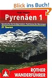 Pyren�en 1: Spanische Zentralpyren�en: Panticosa bis Benasque - 51 Touren: Spanische Zentralpyren�en: Panticosa bis Benasque. 50 ausgew�hlte Tal- und H�henwanderungen in den spanischen Zentralalpen