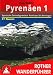 Pyren&auml;en 1: Spanische Zentralpyren&auml;en: Panticosa bis Benasque - 51 Touren: Spanische Zentralpyren&auml;en: Panticosa bis Benasque. 50 ausgew&auml;hlte Tal- und H&ouml;henwanderungen in den spanischen Zentralalpen
