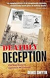 Deathly deception : the real story of Operation Mincemeat