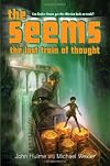 The Seems: The Lost Train of Thought