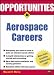 Opportunities in Aerospace Careers, Rev. Ed.