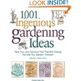 1,001 Ingenious Gardening Ideas: New, Fun and Fabulous That Will Change the Way You Garden - Forever! (Rodale Garden... by Deborah L. Martin