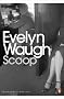 Scoop: A Novel About Journalists (Penguin Modern Classics)