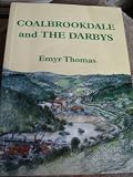 Coalbrookdale and the Darby family : the story of the world's first industrial dynasty