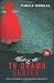 Writing the TV Drama Series 3rd edition: How to Succeed as a Professional Writer in TV