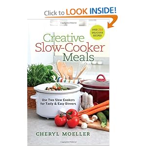 Creative Slow-Cooker Meals - Cheryl Moeller