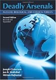 Deadly Arsenals: Nuclear, Biological and Chemical Threats, Revised Edition