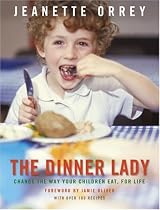 The Dinner Lady: Change the Way Your Children Eat, for Life