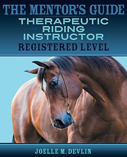 The Mentor's Guide: Therapeutic Riding Instructor: Registered Level, by Joelle M. Devlin