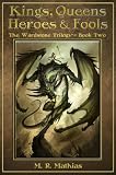 Kings, Queens, Heroes, & Fools (The Wardstone Trilogy)