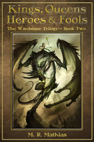 Kings, Queens, Heroes, & Fools (The Wardstone Trilogy Book Two) - Kindle Edition