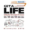 Get a Life: Setting Your Life Compass for Success