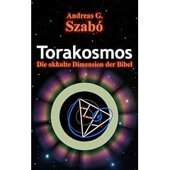 Torakosmos: Die okkulte Dimension der Bibel