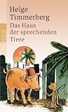Das Haus der sprechenden Tiere: Eine Fabel - Helge Timmerberg