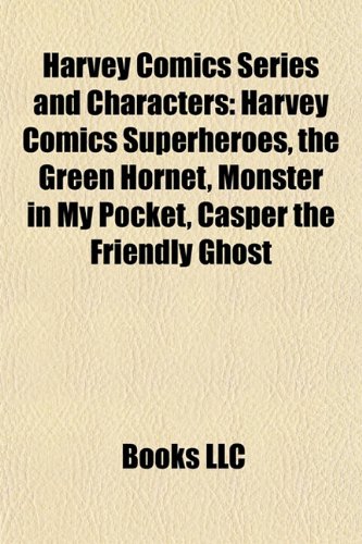 Harvey Comics Series and Characters: Harvey Comics Superheroes, the Green Hornet, Monster in My Pocket, Casper the Friendly Ghost