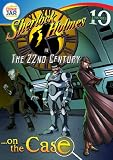 Sherlock Holmes in the 22nd Century - On the Case