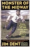 Monster of the Midway: Bronko Nagurski, the 1943 Chicago Bears, and the Greatest Comeback Ever