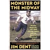 Monster of the Midway: Bronko Nagurski, the 1943 Chicago Bears, and the Greatest Comeback Ever