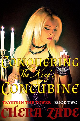 Conquering The King's Concubine (Trysts In the Tower Book 2)